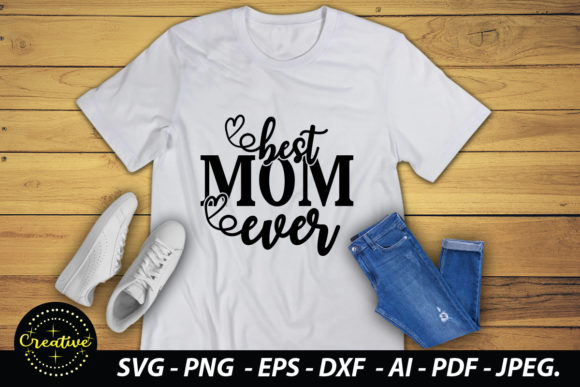 BEST MOM EVER SVG DESIGN,DXF,PNG Graphics and Crafts