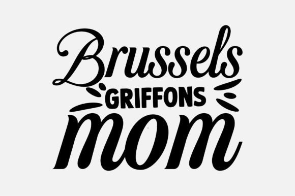 Brussels Griffons Mom Dog SVG Design Graphics and Crafts