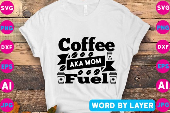 Coffee Aka Mom Fuel SVG Design