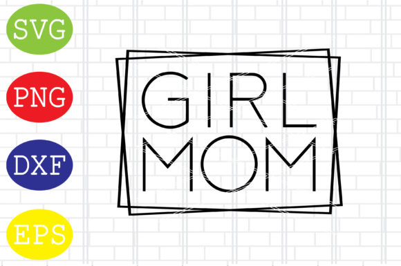 Girl Mom Square Svg, Mother s Day Svg Graphics and Crafts