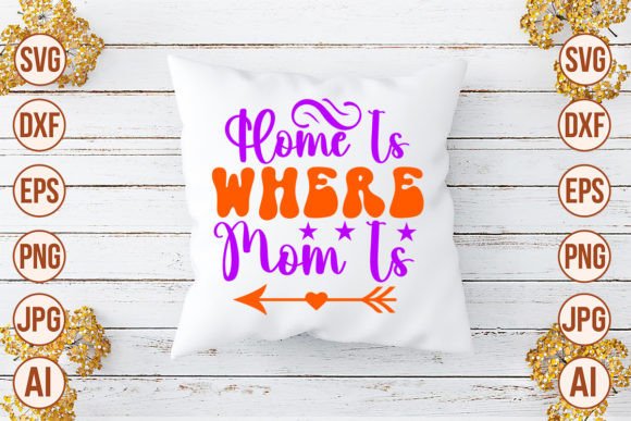 Home is Where Mom is SVG Cut File Review