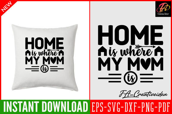 Home is Where My Mom is Svg Design: Graphics and Crafts Review