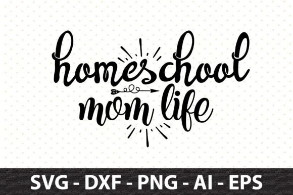 Homeschool Mom Life Svg Graphics and Crafts Review