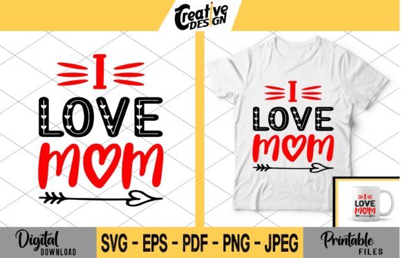I Love Mom Valentine Svg Design for Graphics and Crafts