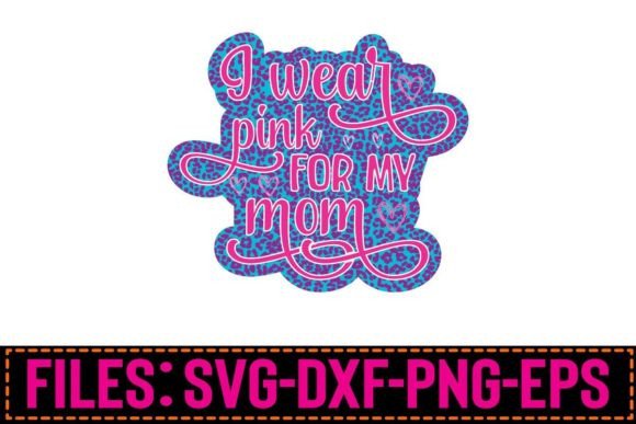 I Wear Pink for My Mom Sublimation SVG Graphics and Crafts Review