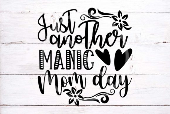 Just Another Manic Mom Day SVG Cut File Graphics and Crafts Review