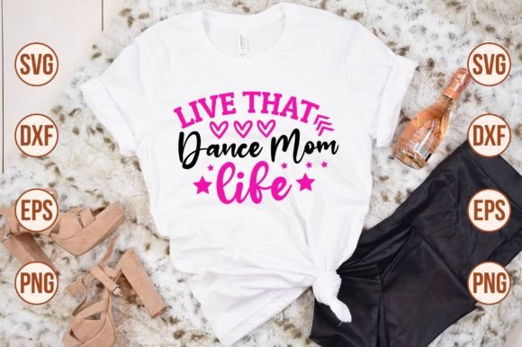 Live That Dance Mom Life Svg Graphics And Crafts Review