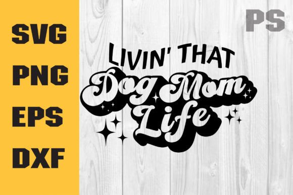 Livin That Dog Mom Life SVG, Dog Lover Graphics and Crafts Review