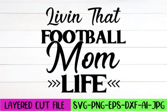 Livin That Football Mom Life SVG Design Review