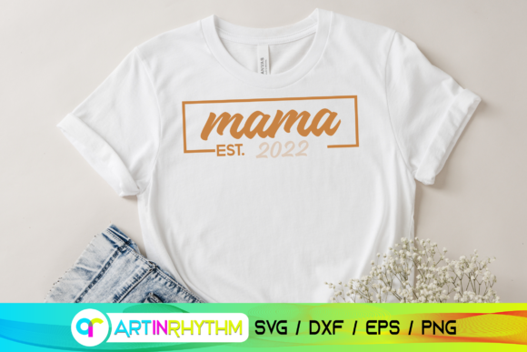 Mama Est Svg, Mom Shirt Graphics and Crafts Review