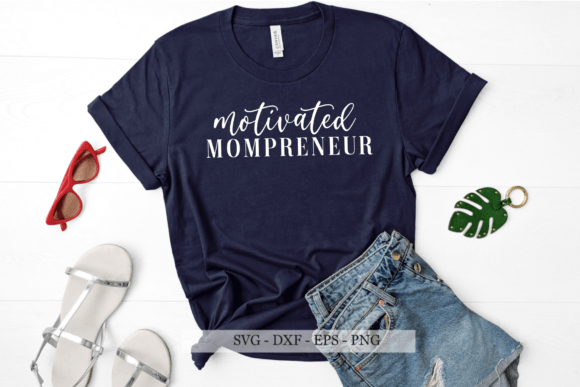 Mom Boss SVG, Motivated Mompreneur Svg Graphics and Crafts