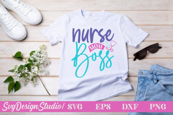 Nurse Mom Boss SVG Cut File Graphics