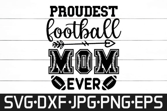 Proudest Football Mom Ever Svg Cut File Graphics and Crafts Review