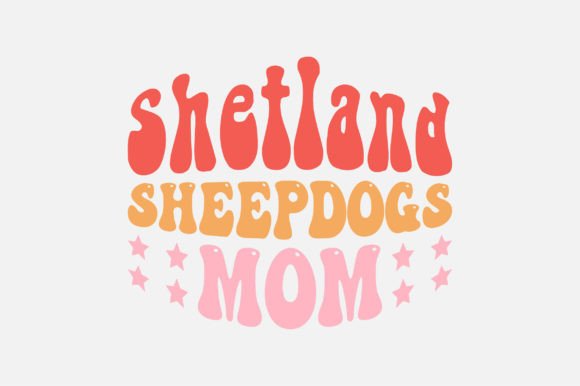 Shetland Sheepdogs Mom Typography SVG Graphics and Crafts Review