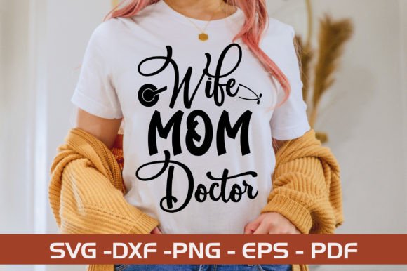 Wife Mom Doctor SVG Design: A Graphic Designer’s Review