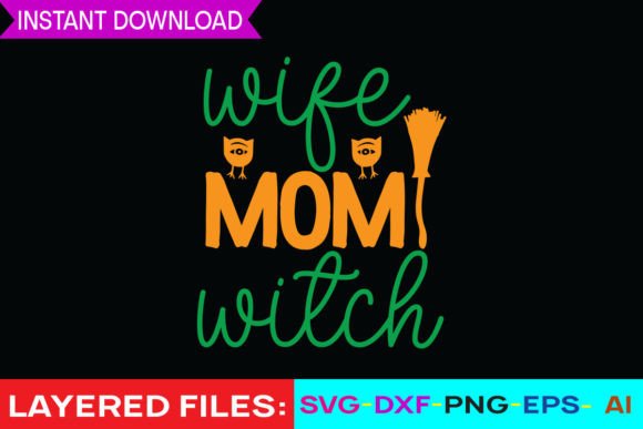 Wife Mom Witch Svg Design: A Brand Designer’s Review